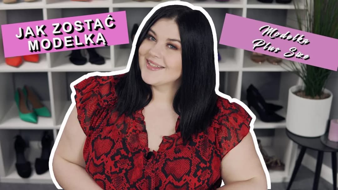 Jak zostać modelką plus size i zdobyć wymarzoną karierę w modelingu