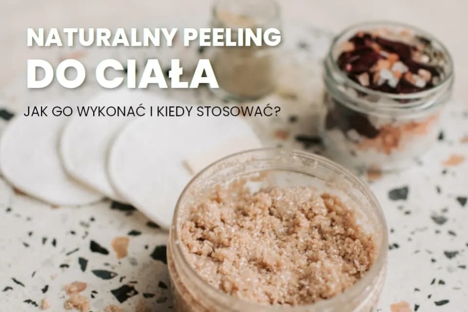 Jak zrobić peeling do ciała, aby skóra była gładka i zadbana